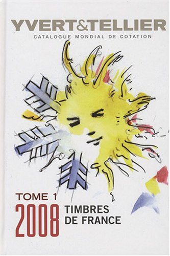 Catalogue Yvert et Tellier de timbres-poste. Vol. 1. France : émissions générales des colonies, 2008