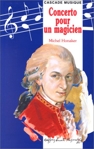 Concerto pour un magicien : Wolfgang Amadeus Mozart