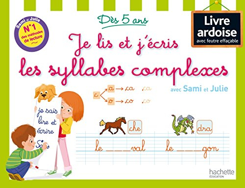 Je lis et j'écris les syllabes complexes avec Sami et Julie : dès 5 ans : livre ardoise avec feutre 