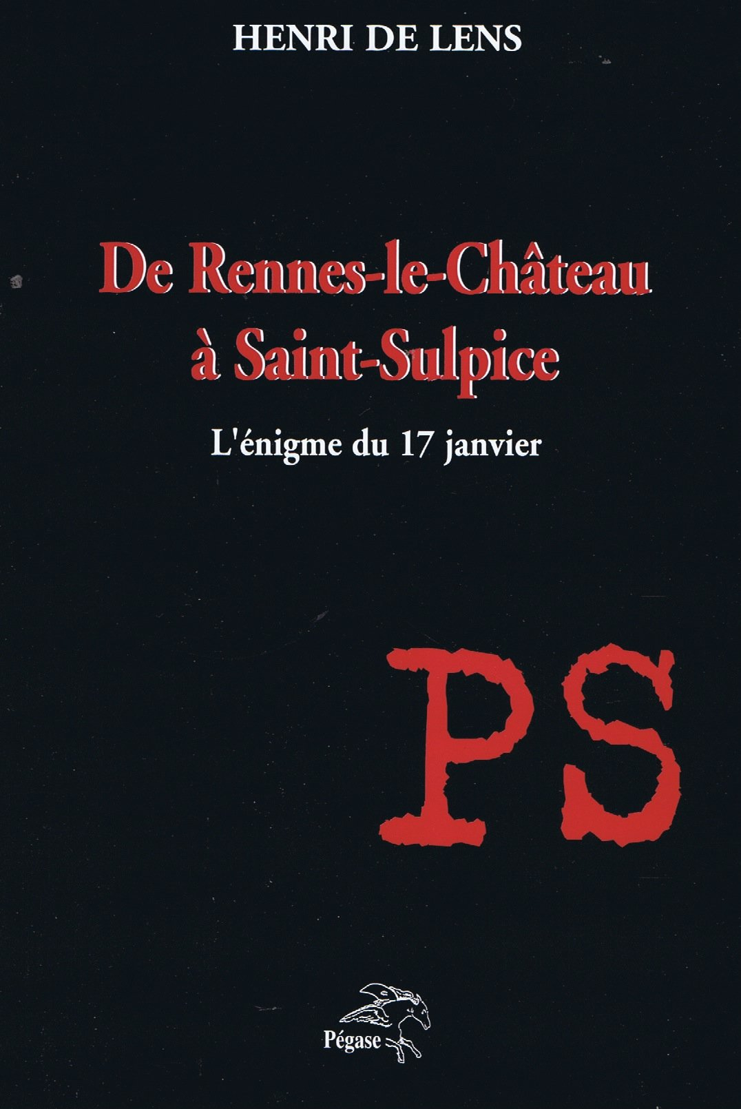 De Rennes-le-Château à Saint-Sulpice : L'énigme du 17 janvier