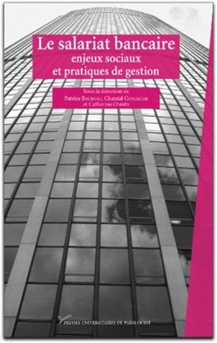 Le salariat bancaire : enjeux sociaux et pratiques de gestion