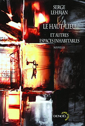 Le haut lieu et autres espaces inhabitables