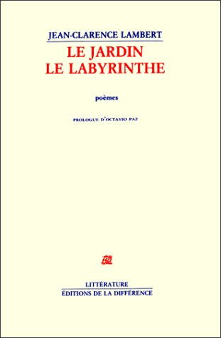 Le Jardin, le labyrinthe : 1953-1989, poèmes