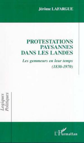 Protestations paysannes dans les landes : les gemmeurs en leur temps 1830-1970