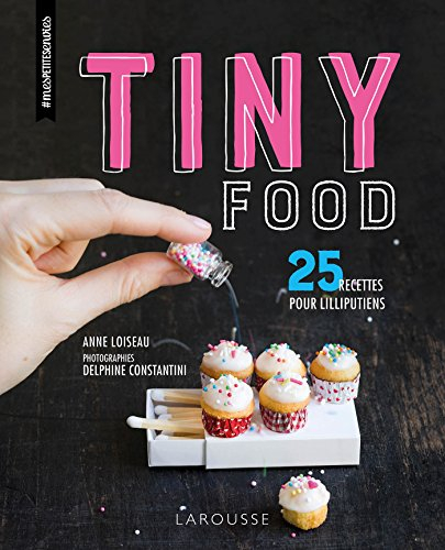 Tiny food : 25 recettes pour Lilliputiens