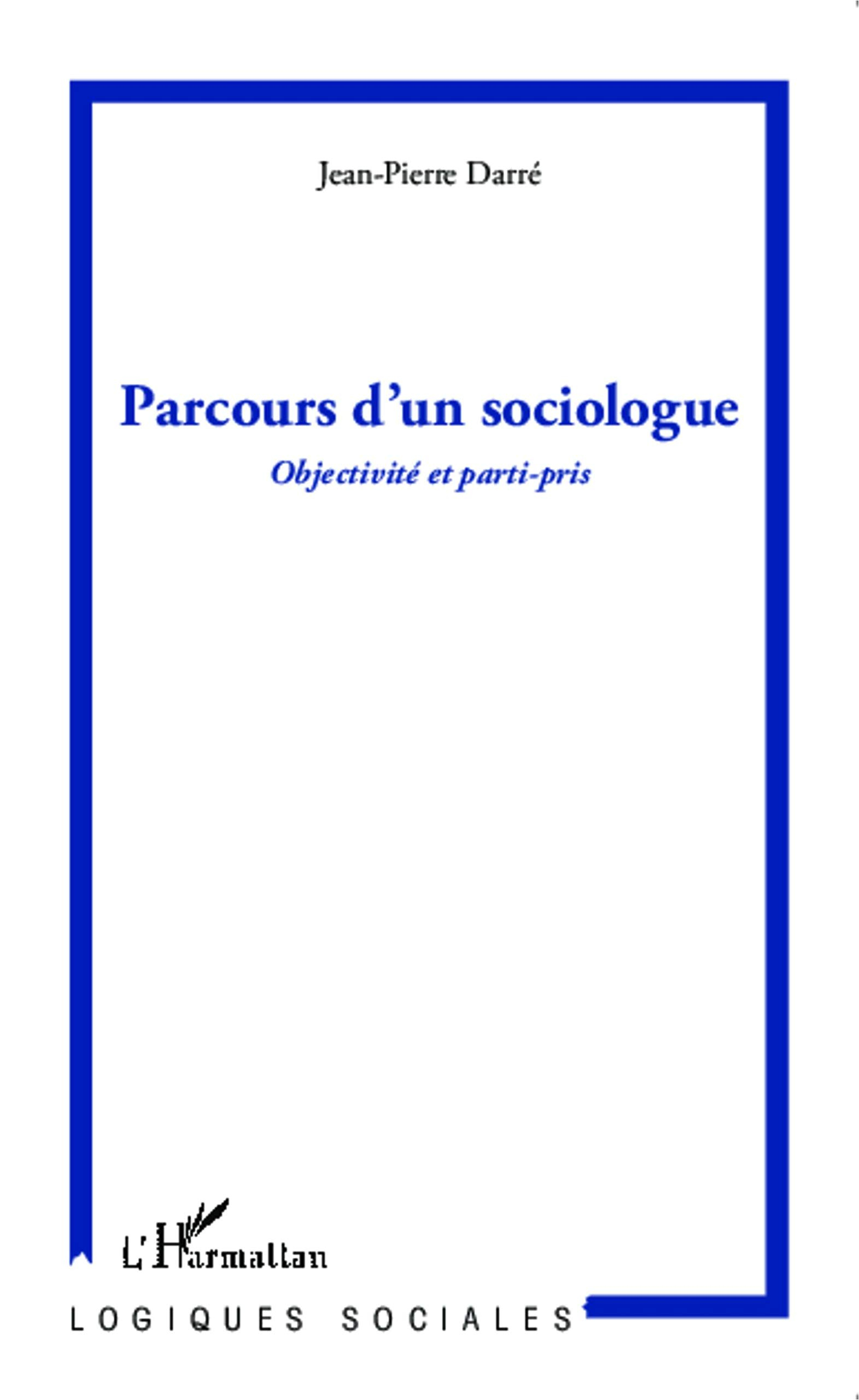 Parcours d'un sociologue : objectivité et parti-pris