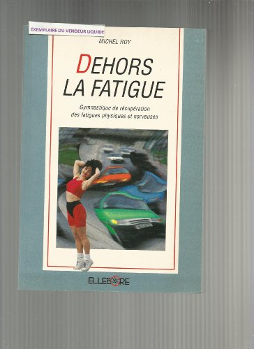 dehors la fatique