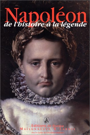 Napoléon, de l'histoire à la légende : regards croisés : histoire et littérature
