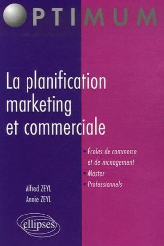 La planification marketing et commerciale : écoles de commerce et de management, master, professionn