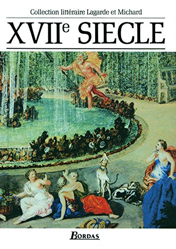 XVIIe siècle, les grands auteurs français du programme : anthologie et histoire littéraire