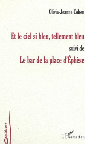 Et le ciel si bleu, tellement bleu. Le bar de la place d'Ephèse