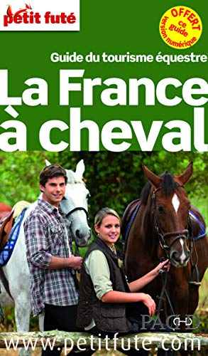 La France à cheval : guide du tourisme équestre