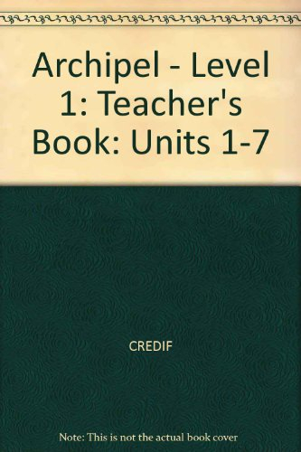 Archipel, français langue étrangère : unités 1 à 7, livre du professeur