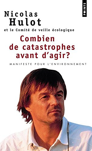 Combien de catastrophes avant d'agir ? : manifeste pour l'environnement