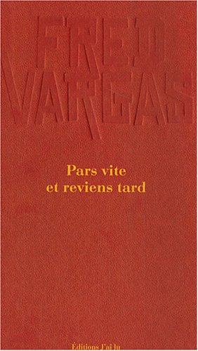 Pars vite et reviens tard