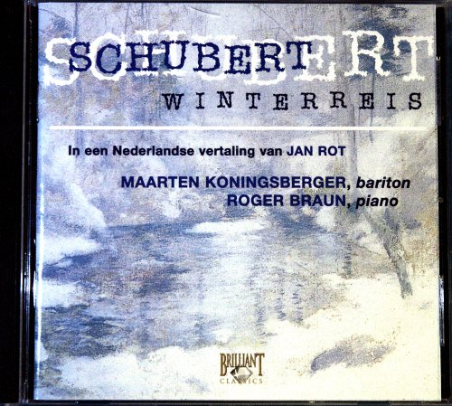 1-cd schubert - winterreis - maarten koningsberger - roger braun (nederlandse vertaling van jan rot)
