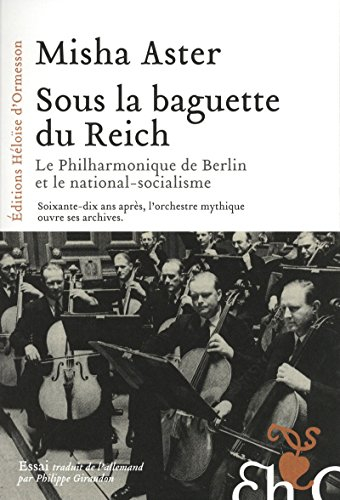 Sous la baguette du Reich : le Philharmonique de Berlin et le national-socialisme