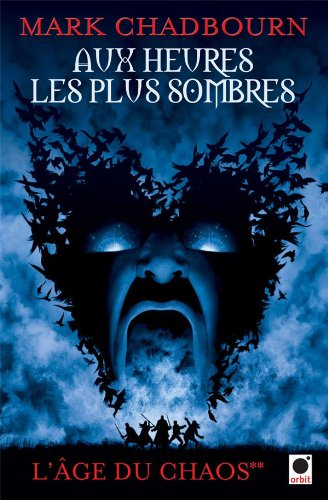 L'âge du chaos. Vol. 2. Aux heures les plus sombres
