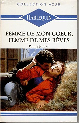 femme de mon coeur  femme de mes reves