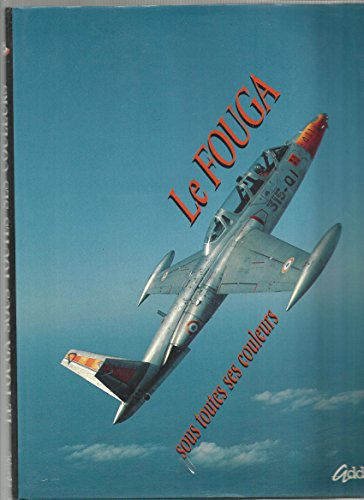 Le Fouga sous toutes ses couleurs : le Magister, le Zéphyr et les autres