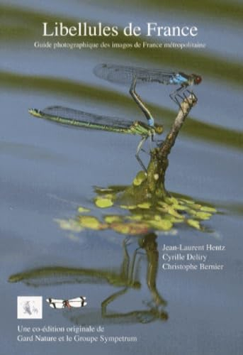 Libellules de France : guide photographique des imagos de France métropolitaire