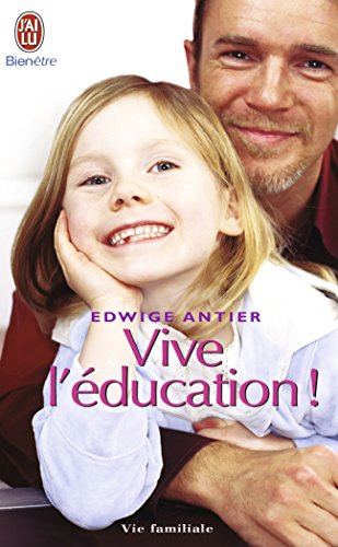Vive l'éducation ! : ce qui doit changer pour que nos enfants retrouvent le goût d'apprendre