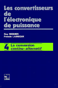 Les convertisseurs de l'électronique de puissance. Vol. 4. La Conversion continu-continu