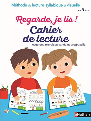 Regarde, je lis ! : cahier de lecture, avec des exercices variés et progressifs : méthode de lecture