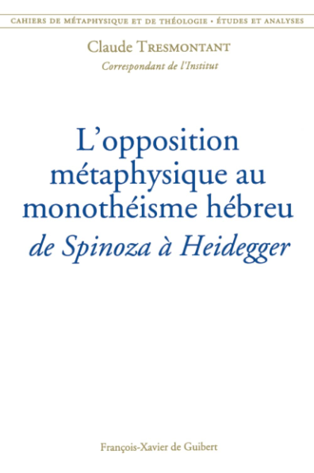 L'opposition métaphysique au monothéisme hébreu : de Spinoza à Heidegger