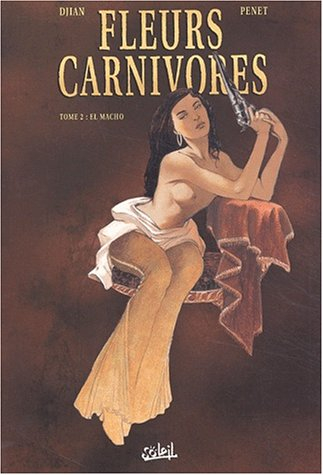 Fleurs carnivores. Vol. 2. El macho