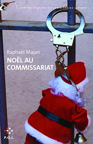 Une contre-enquête du commissaire Liberty. Noël au commissariat