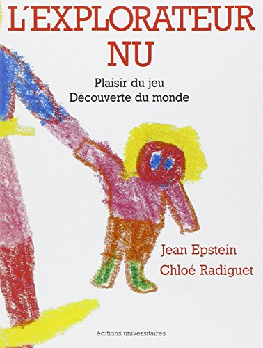 L'explorateur nu : plaisir du jeu, découverte du monde