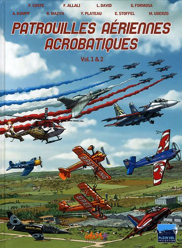 Patrouilles aériennes acrobatiques. Vol. 1 & 2