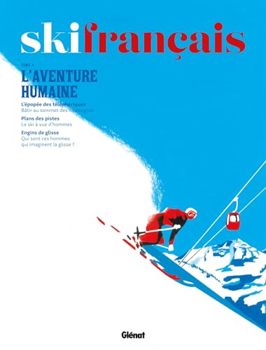 Ski français, n° 4. L'aventure humaine