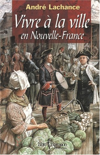 Vivre à la ville en Nouvelle-France