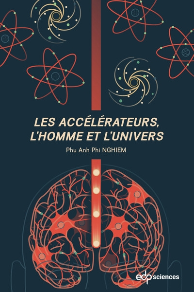 Les accélérateurs, l'homme et l'Univers : réflexions sur la physique des accélérateurs... et sur la 