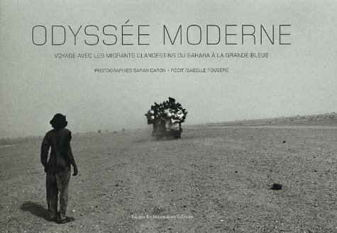 Odyssée moderne : voyage avec les migrants clandestins, du Sahara à la Grande Bleue