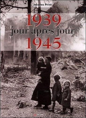 1939-1945, jour après jour