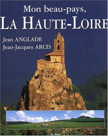 Mon beau pays, la Haute-Loire