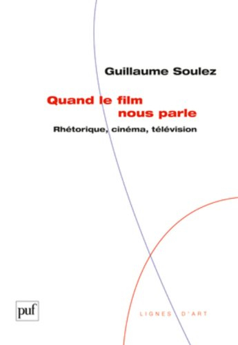 Quand le film nous parle : rhétorique, cinéma, télévision