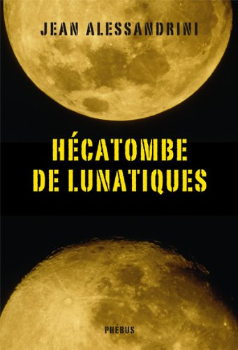 Hécatombe de lunatiques