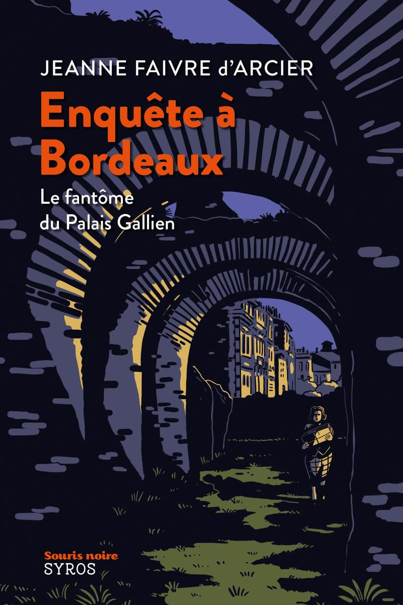 Enquête à Bordeaux. Le fantôme du Palais Gallien