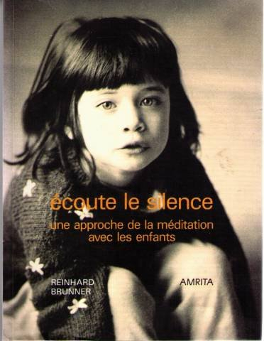 Ecoute le silence : approche de la méditation avec les enfants, exercices de méditation avec les enf