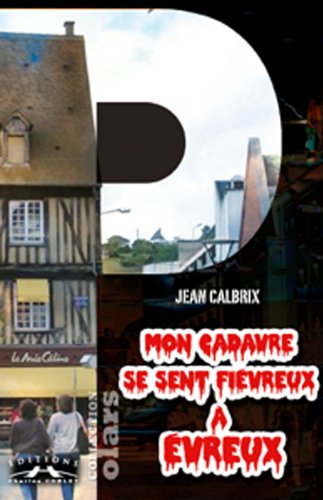 Mon cadavre se sent fiévreux à Evreux