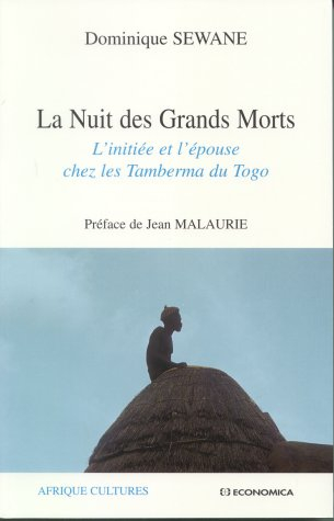 La nuit des Grands Morts : l'initiée et l'épouse chez les Tamberma du Togo