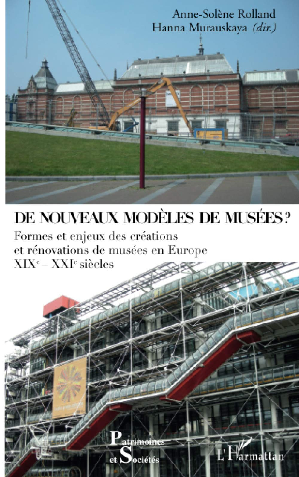 De nouveaux modèles de musées ? : formes et enjeux des créations et rénovations de musées en Europe 