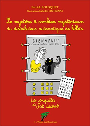 Les enquêtes de Scot Lechat. Le mystère ô combien mystérieux du distributeur automatique de billets