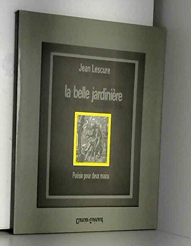 La Belle jardinière. Le Jardinier d'Empédocle : avec quelques recettes d'oulipotage dont Mort à l'él