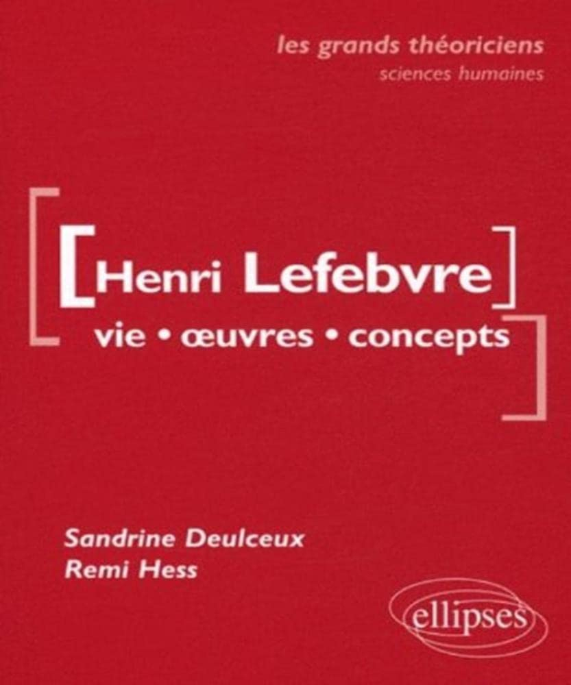 Henri Lefebvre : vie, oeuvres, concepts