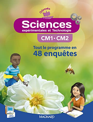 Sciences expérimentales et technologie CM1, CM2 : tout le programme en 48 enquêtes